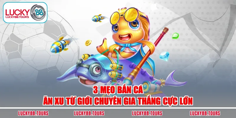 Bắn cá ăn xu