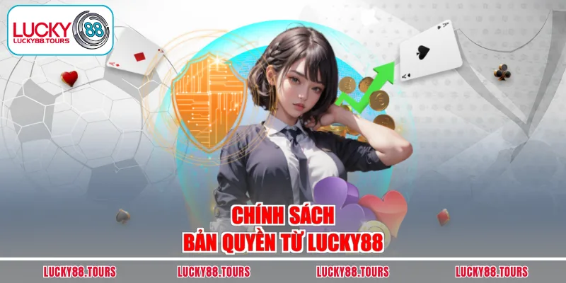 Chính sách bản quyền từ LUCKY88