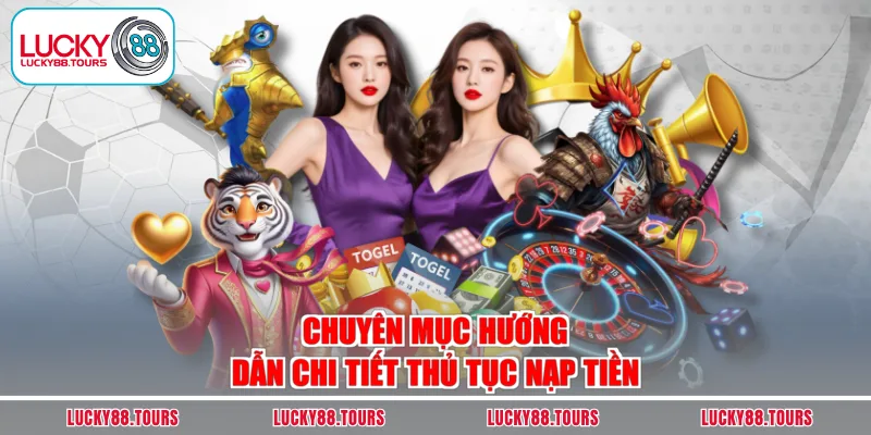 Chuyên mục hướng dẫn chi tiết thủ tục nạp tiền