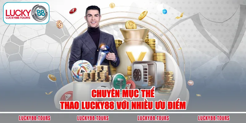 Chuyên mục thể thao LUCKY88 với nhiều ưu điểm