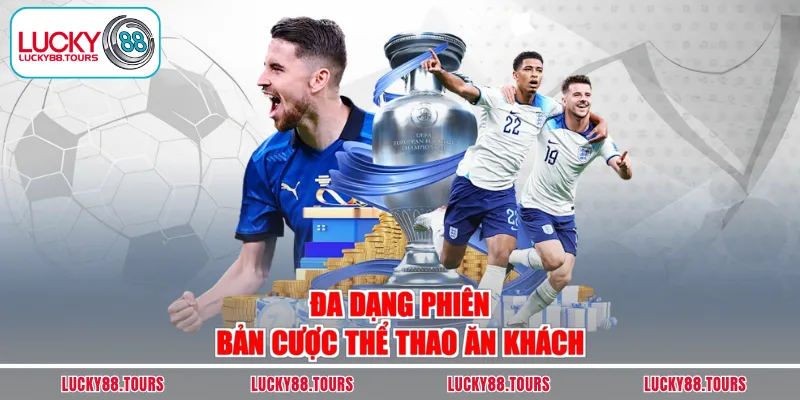 Đa dạng phiên bản cược thể thao ăn khách