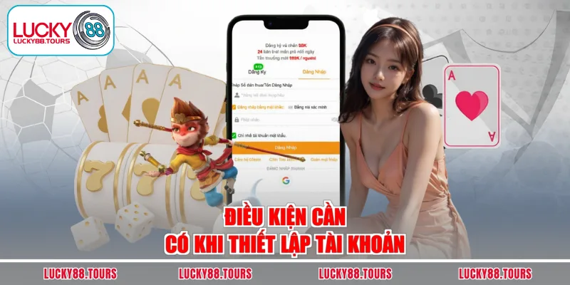Điều kiện cần có khi thiết lập tài khoản